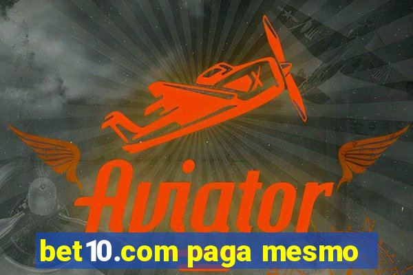 bet10.com paga mesmo